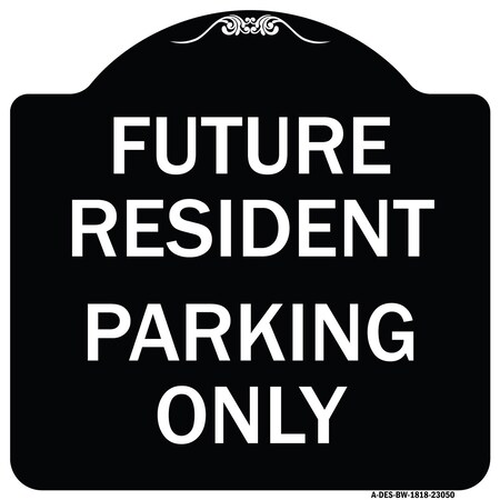 Signmission Reserved Parking Future Resident Parking Heavy-Gauge Aluminum Sign, 18" x 18", BW-1818-23050 A-DES-BW-1818-23050